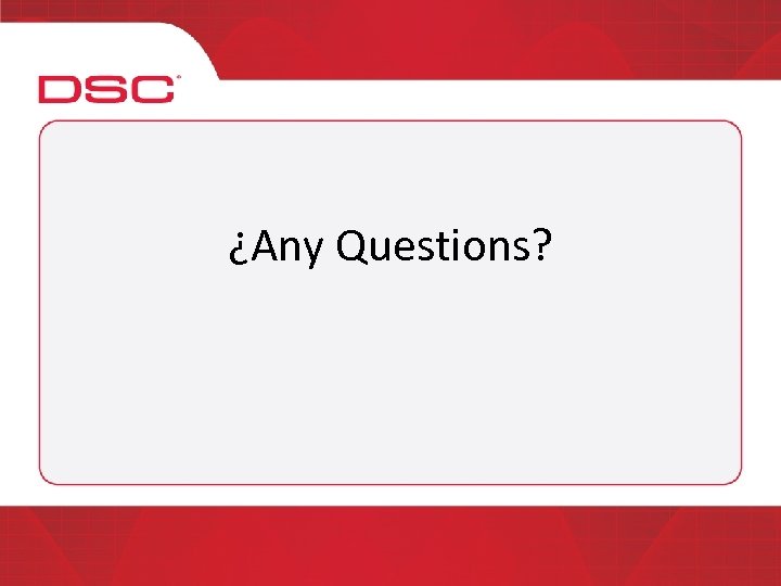 ¿Any Questions? 