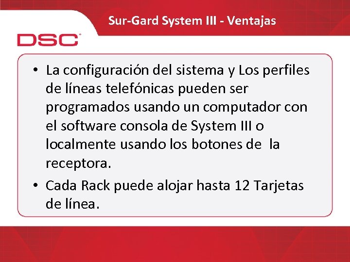 Sur-Gard System III - Ventajas • La configuración del sistema y Los perfiles de