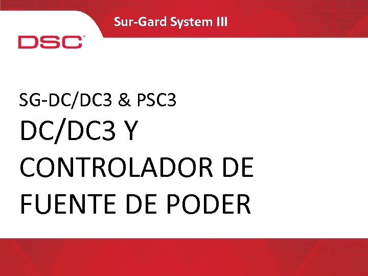 Sur-Gard System III SG-DC/DC 3 & PSC 3 DC/DC 3 Y CONTROLADOR DE FUENTE