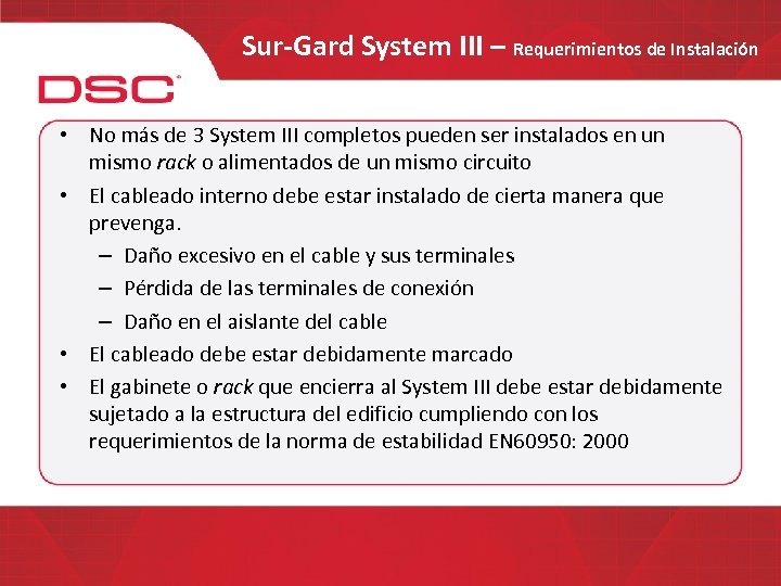 Sur-Gard System III – Requerimientos de Instalación • No más de 3 System III