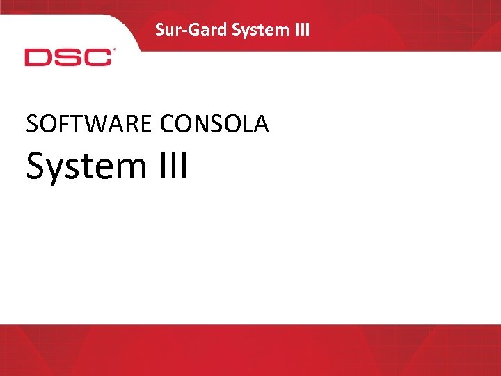 Sur-Gard System III SOFTWARE CONSOLA System III 