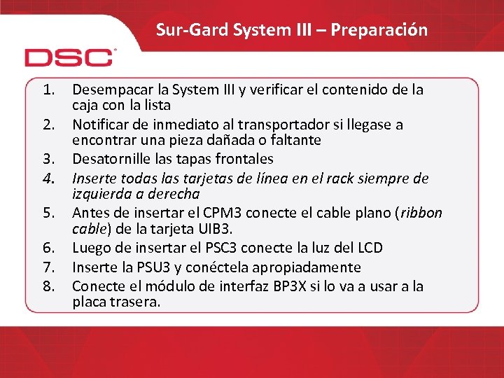 Sur-Gard System III – Preparación 1. 2. 3. 4. 5. 6. 7. 8. Desempacar