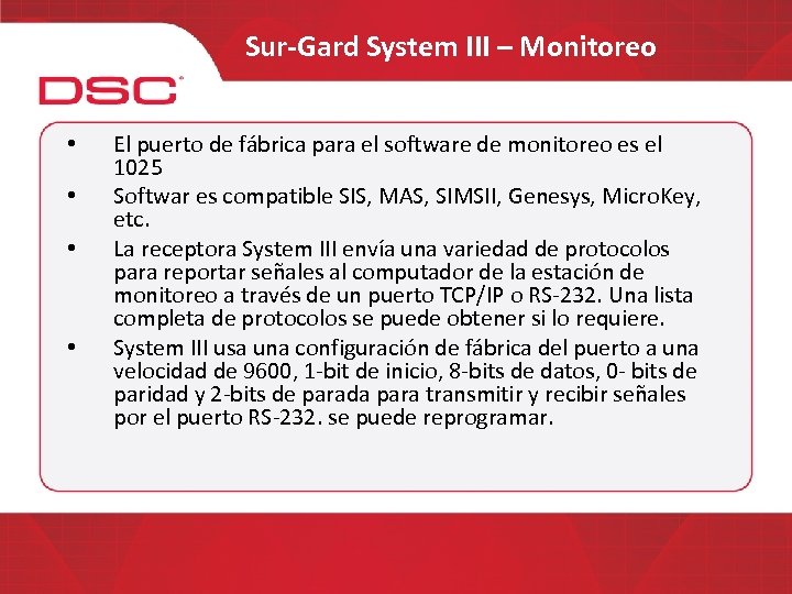 Sur-Gard System III – Monitoreo • • El puerto de fábrica para el software