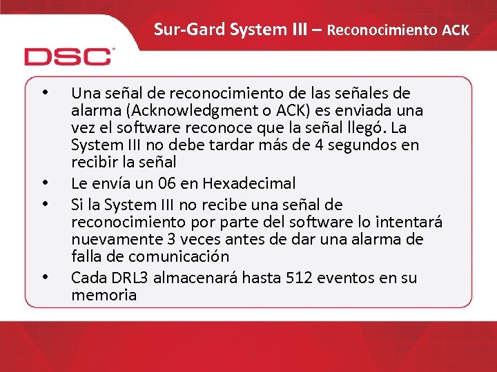 Sur-Gard System III – Reconocimiento ACK • • Una señal de reconocimiento de las