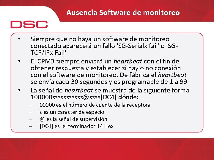 Ausencia Software de monitoreo • • • Siempre que no haya un software de