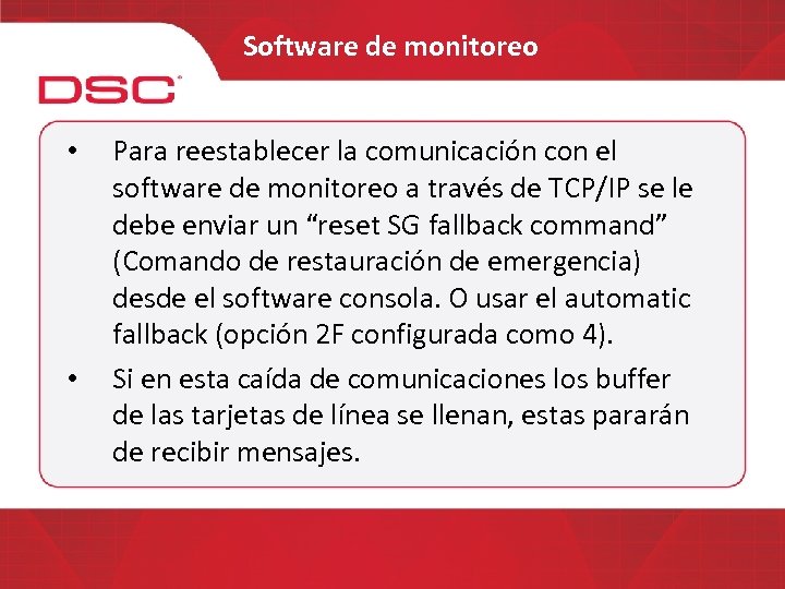 Software de monitoreo • • Para reestablecer la comunicación con el software de monitoreo