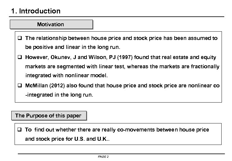 1. Introduction Motivation q The relationship between house price and stock price has been