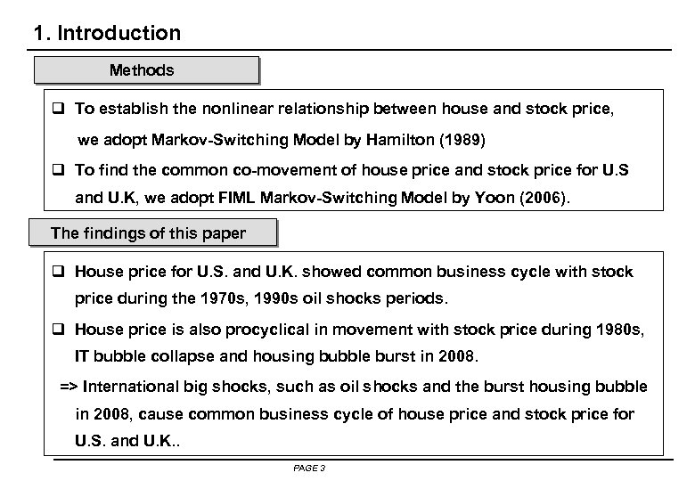 1. Introduction Methods q To establish the nonlinear relationship between house and stock price,