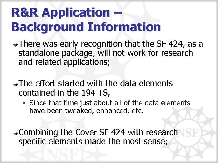 R&R Application – Background Information There was early recognition that the SF 424, as