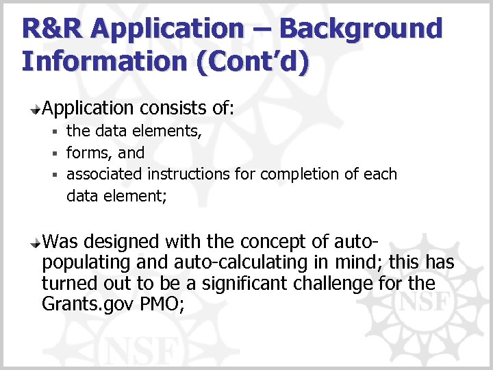 R&R Application – Background Information (Cont’d) Application consists of: the data elements, § forms,