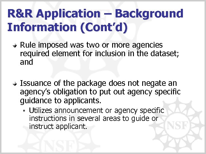 R&R Application – Background Information (Cont’d) Rule imposed was two or more agencies required