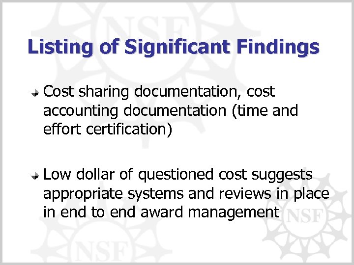 Listing of Significant Findings Cost sharing documentation, cost accounting documentation (time and effort certification)