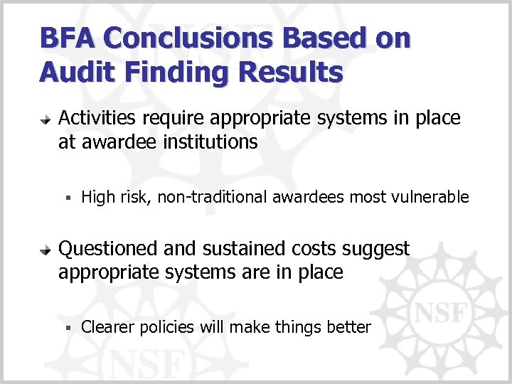 BFA Conclusions Based on Audit Finding Results Activities require appropriate systems in place at