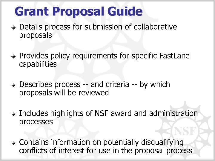 Grant Proposal Guide Details process for submission of collaborative proposals Provides policy requirements for