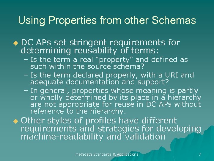 Using Properties from other Schemas u DC APs set stringent requirements for determining reusability