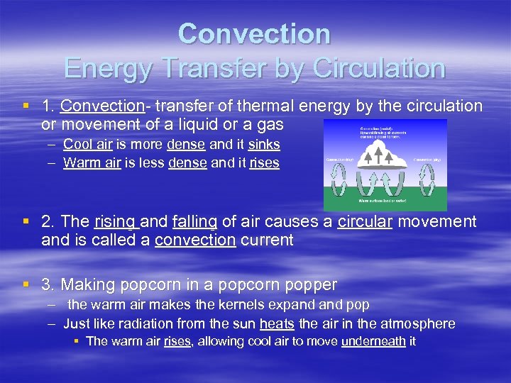 Convection Energy Transfer by Circulation § 1. Convection- transfer of thermal energy by the