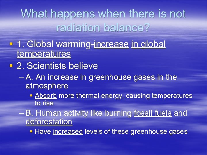 What happens when there is not radiation balance? § 1. Global warming-increase in global