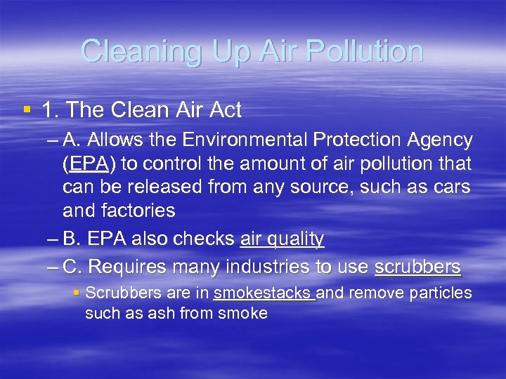 Cleaning Up Air Pollution § 1. The Clean Air Act – A. Allows the