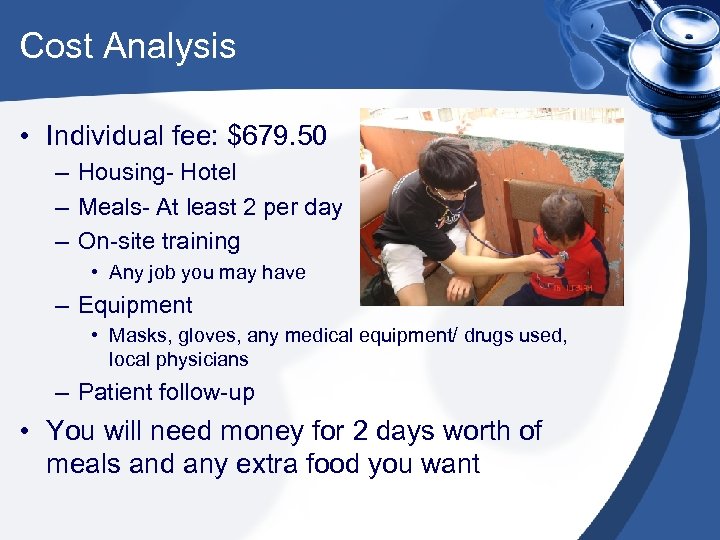 Cost Analysis • Individual fee: $679. 50 – Housing- Hotel – Meals- At least