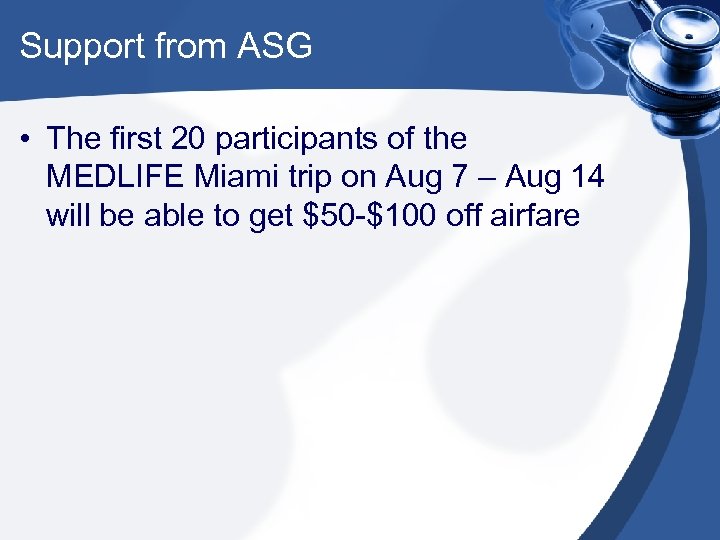 Support from ASG • The first 20 participants of the MEDLIFE Miami trip on