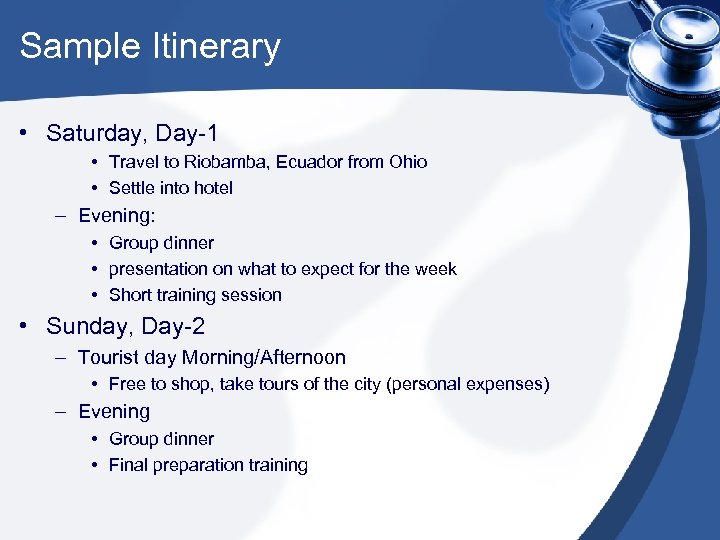 Sample Itinerary • Saturday, Day-1 • Travel to Riobamba, Ecuador from Ohio • Settle