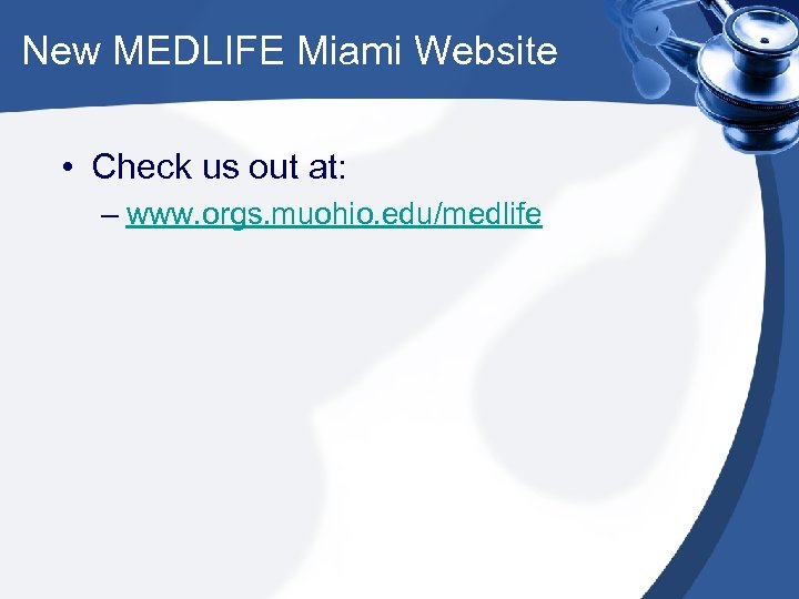 New MEDLIFE Miami Website • Check us out at: – www. orgs. muohio. edu/medlife