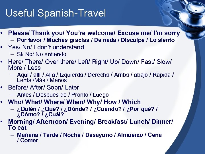 Useful Spanish-Travel • Please/ Thank you/ You’re welcome/ Excuse me/ I’m sorry – Por