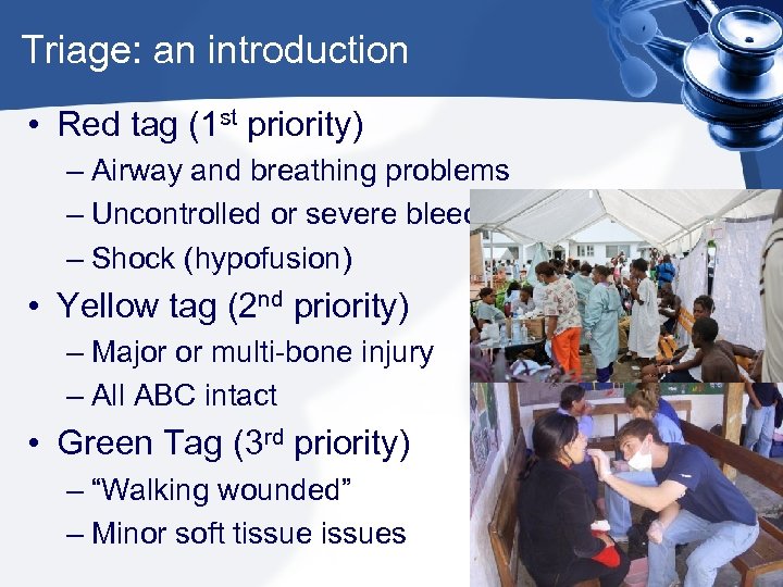 Triage: an introduction • Red tag (1 st priority) – Airway and breathing problems