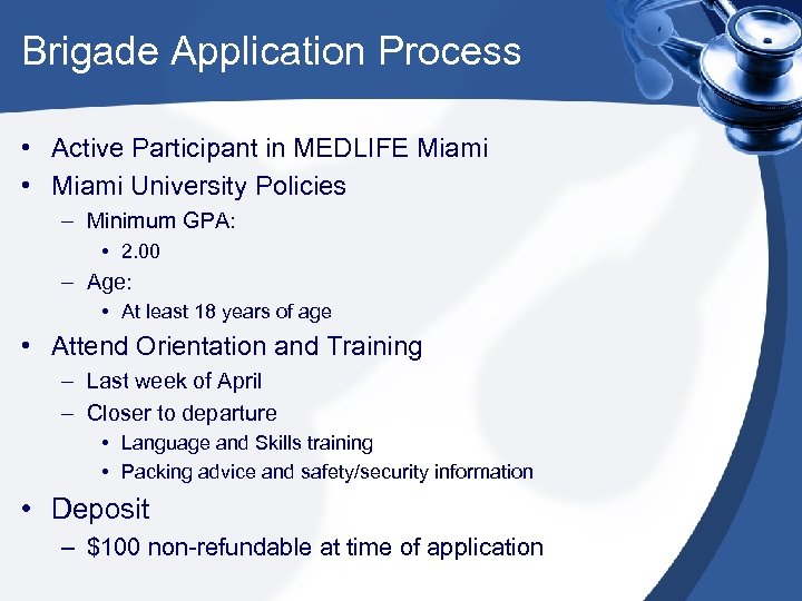 Brigade Application Process • Active Participant in MEDLIFE Miami • Miami University Policies –