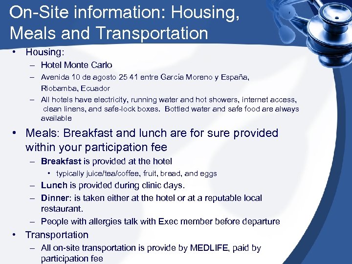 On-Site information: Housing, Meals and Transportation • Housing: – Hotel Monte Carlo – Avenida