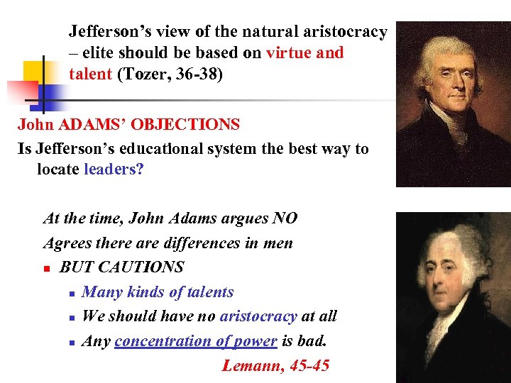 Jefferson’s view of the natural aristocracy – elite should be based on virtue and