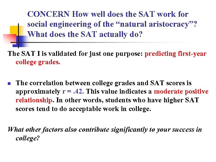 CONCERN How well does the SAT work for social engineering of the “natural aristocracy”?