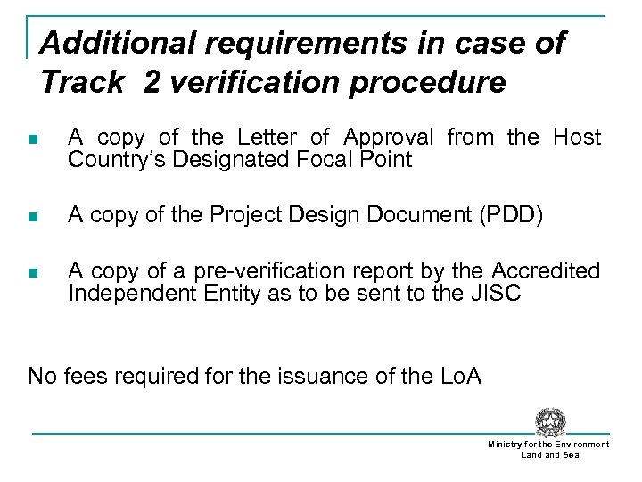 Additional requirements in case of Track 2 verification procedure n A copy of the