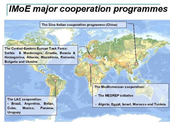IMo. E major cooperation programmes The Sino Italian cooperation programme (China) The Central-Eastern Europe