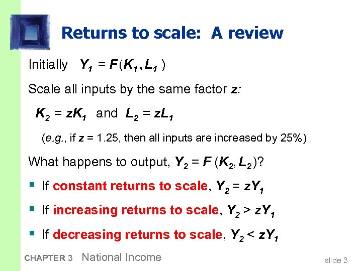 Returns to scale: A review Initially Y 1 = F (K 1 , L