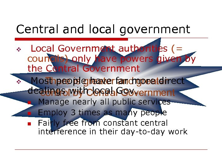 Central and local government v v Local Government authorities (= councils) only have powers