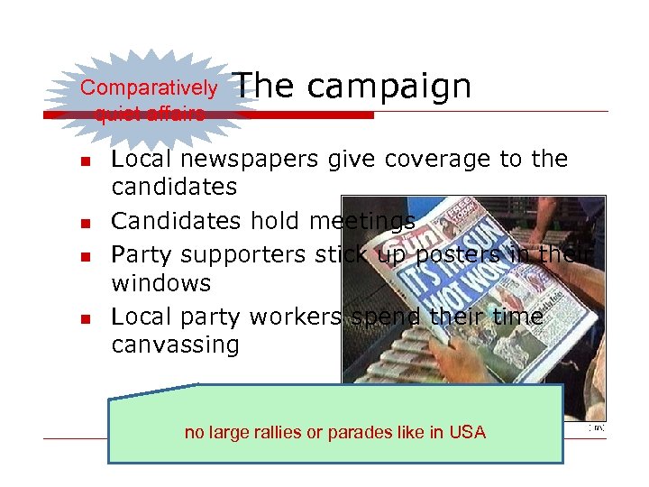 Comparatively quiet affairs n n The campaign Local newspapers give coverage to the candidates