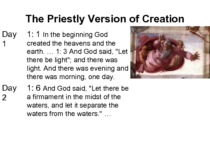 The Priestly Version of Creation Day 1 1: 1 In the beginning God Day