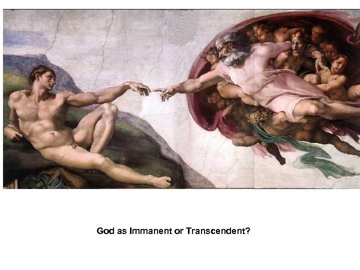 God as Immanent or Transcendent? 