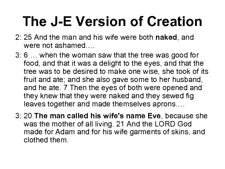 The J-E Version of Creation 2: 25 And the man and his wife were