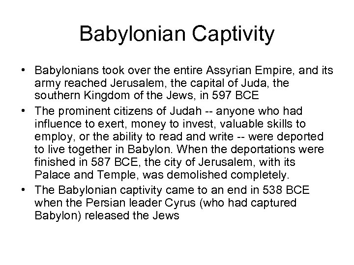 Babylonian Captivity • Babylonians took over the entire Assyrian Empire, and its army reached