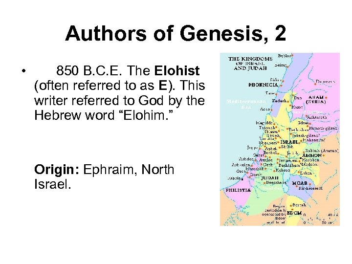 Authors of Genesis, 2 • 850 B. C. E. The Elohist (often referred to