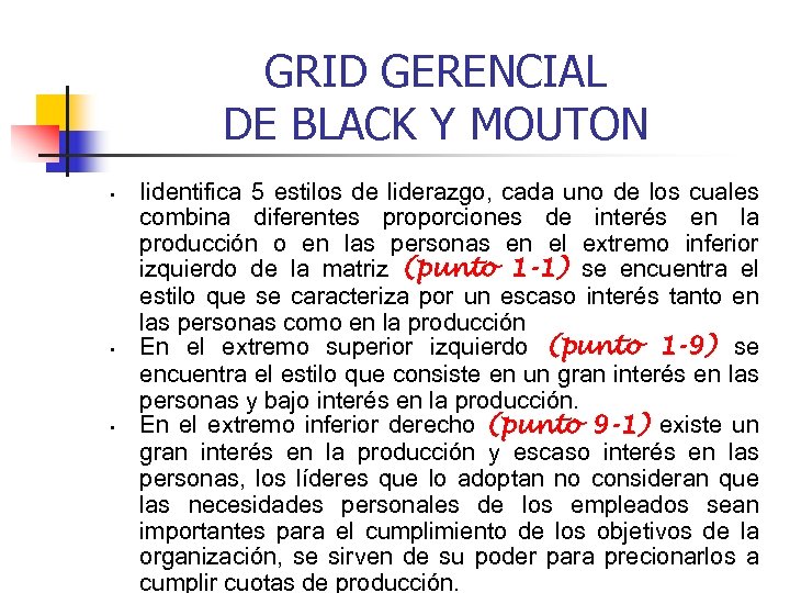 GRID GERENCIAL DE BLACK Y MOUTON • • • Iidentifica 5 estilos de liderazgo,