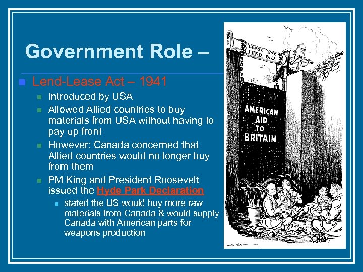 Government Role – n Lend-Lease Act – 1941 n n Introduced by USA Allowed