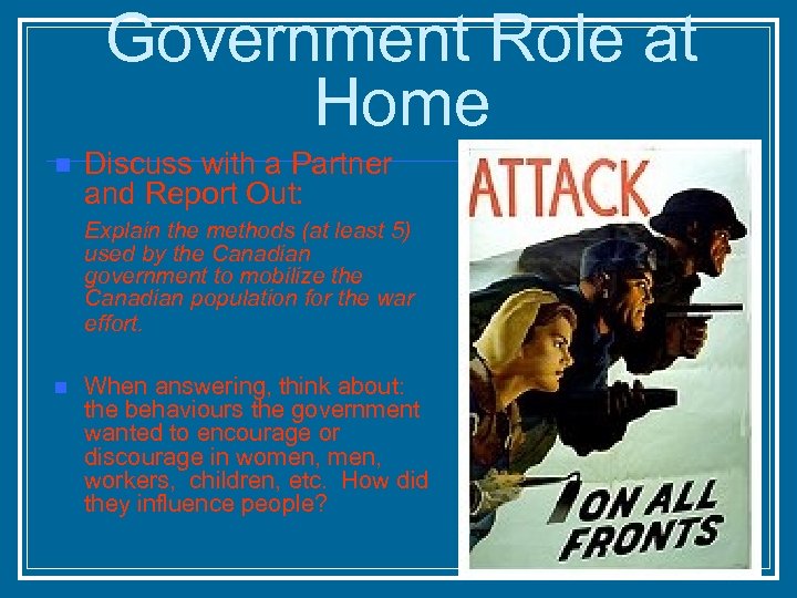 Government Role at Home n Discuss with a Partner and Report Out: Explain the