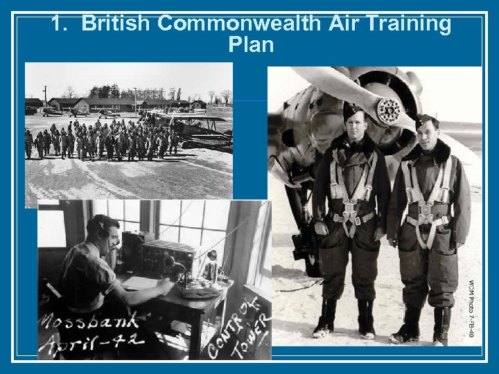 1. British Commonwealth Air Training Plan 