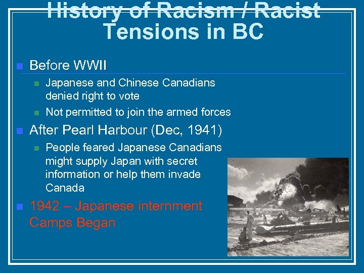 History of Racism / Racist Tensions in BC n Before WWII n n n