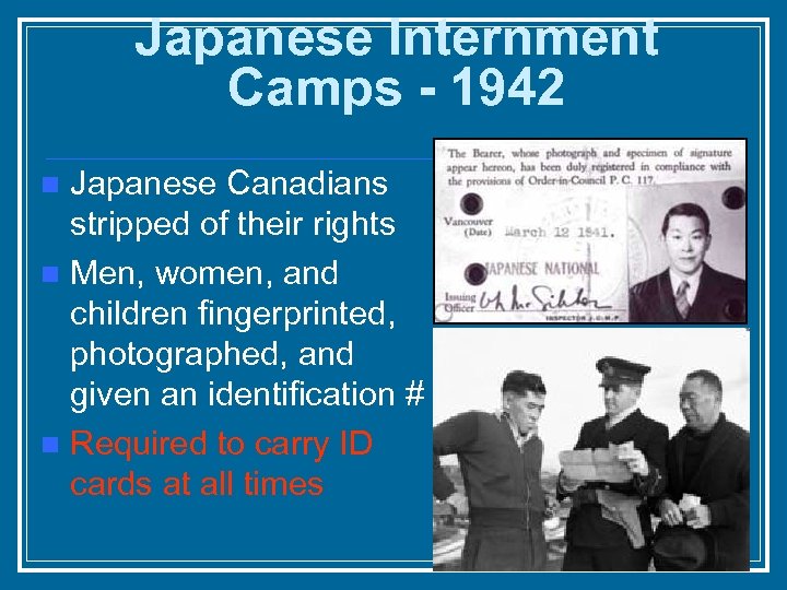 Japanese Internment Camps - 1942 Japanese Canadians stripped of their rights n Men, women,