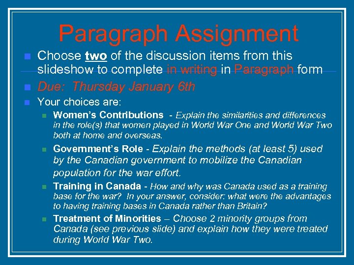 Paragraph Assignment n Choose two of the discussion items from this slideshow to complete