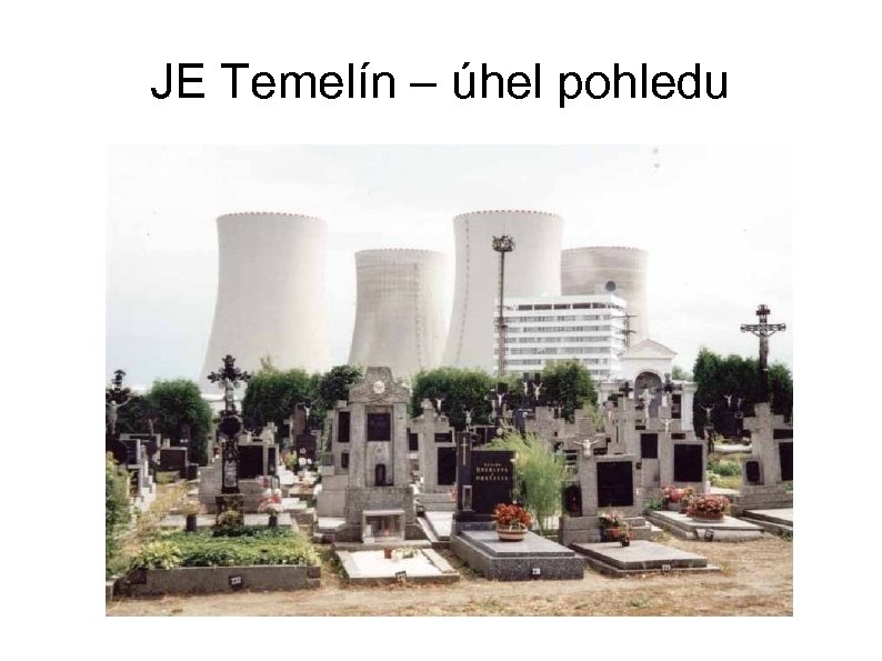 JE Temelín – úhel pohledu 